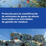 Protocolo para la cuantificación de emisiones de gases de efecto invernadero en gestión de residuos
