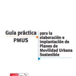 Guía para la elaboración e implantación de Planes de Movilidad Urbana Sostenible. PMUS