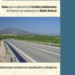 Guía para la elaboración de Estudios Ambientales en proyectos de infraestructuras de comunicación y transporte