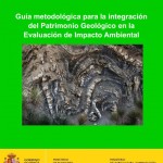 Guía metodológica para la integración del patrimonio geológico en la Evaluación Ambiental