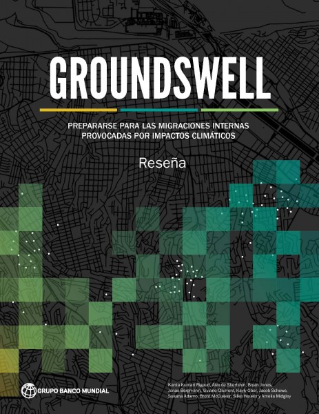 Groundswell : Preparing for Internal Climate Migration