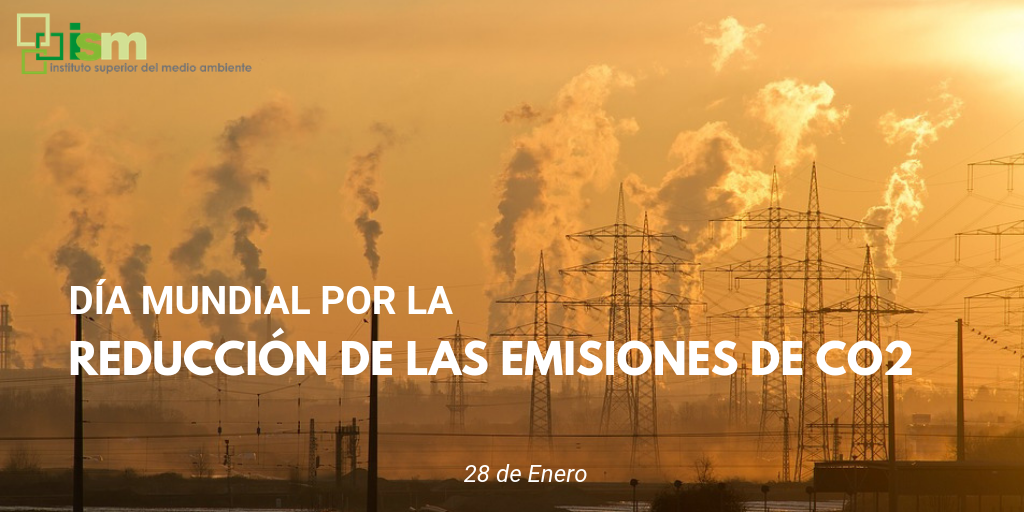 Día Mundial por la Reducción de las Emisiones de CO2 | Comunidad ISM