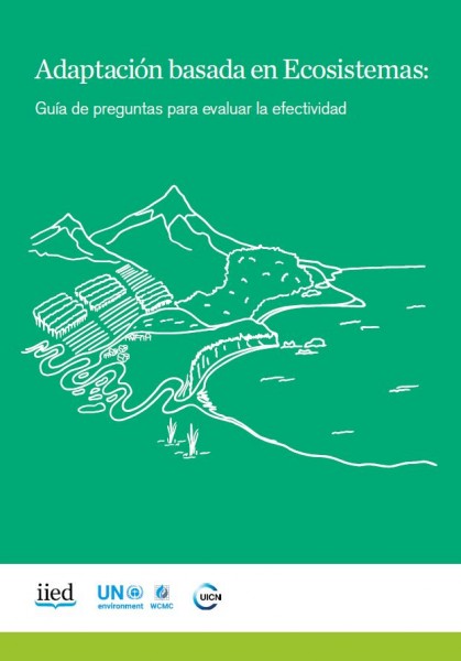 Adaptación basada en Ecosistemas. Guía de preguntas para evaluar la efectividad