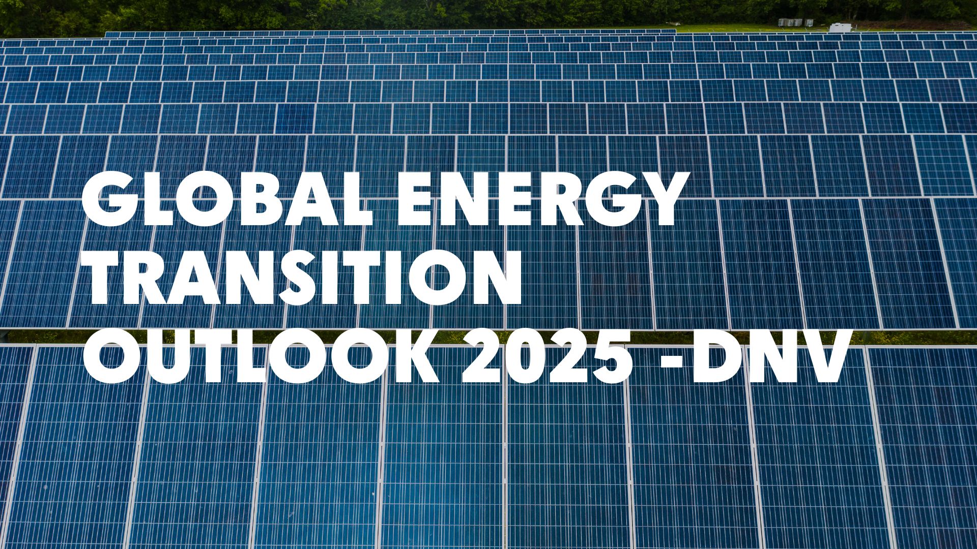 Global Energy Transition Outlook 2025